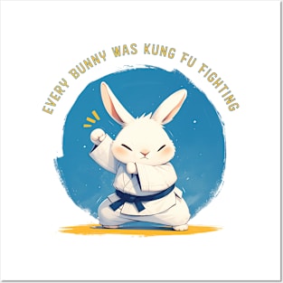 Every Bunny Was Kung Fu Fighting Posters and Art